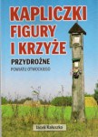 Kapliczki Figury i Krzyże Przydrożne Powiatu Otwockiego