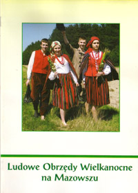 Ludowe Obrzędy Wielkanocne na Mazowszu